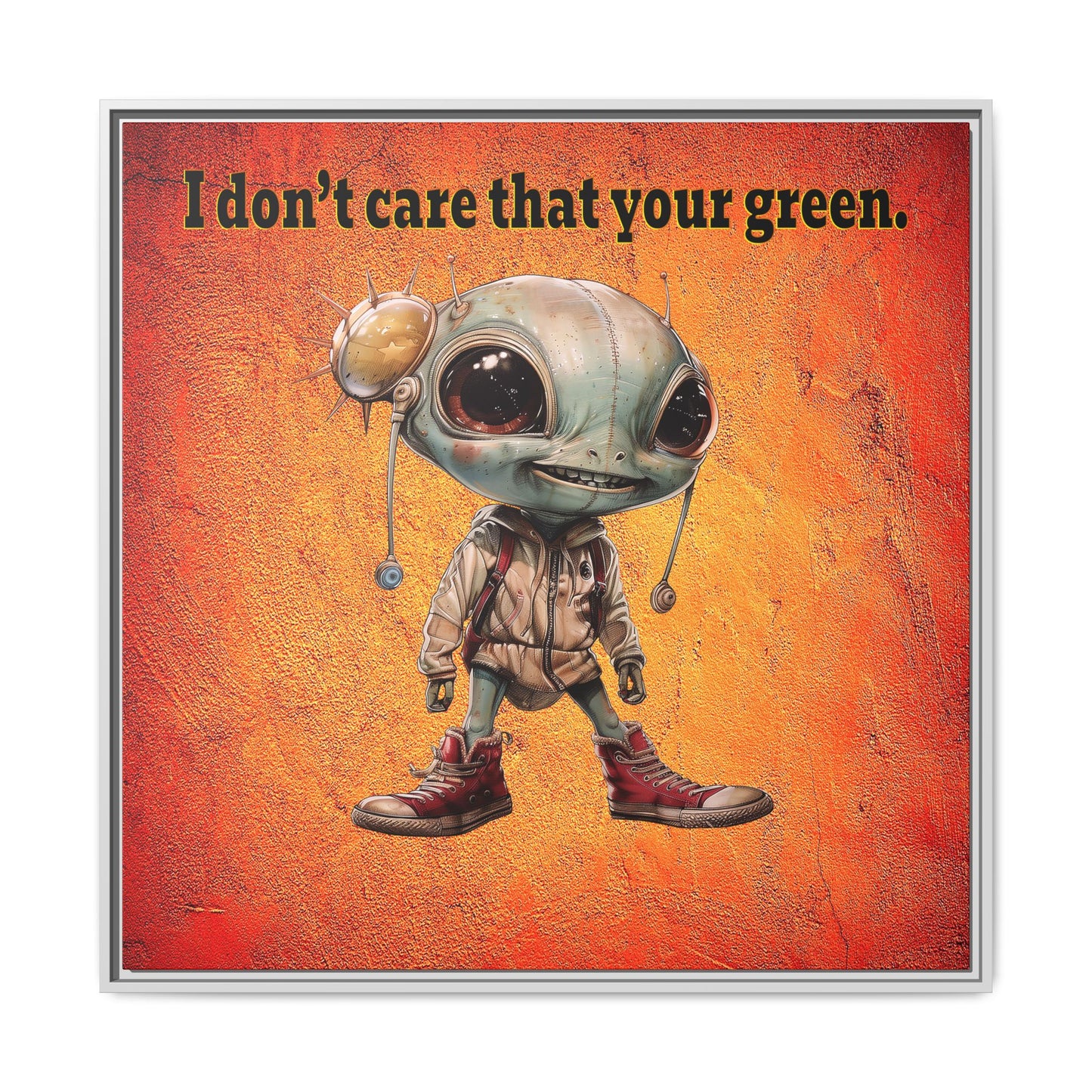 I don't care that your green - framed canvas art (burnt orange)