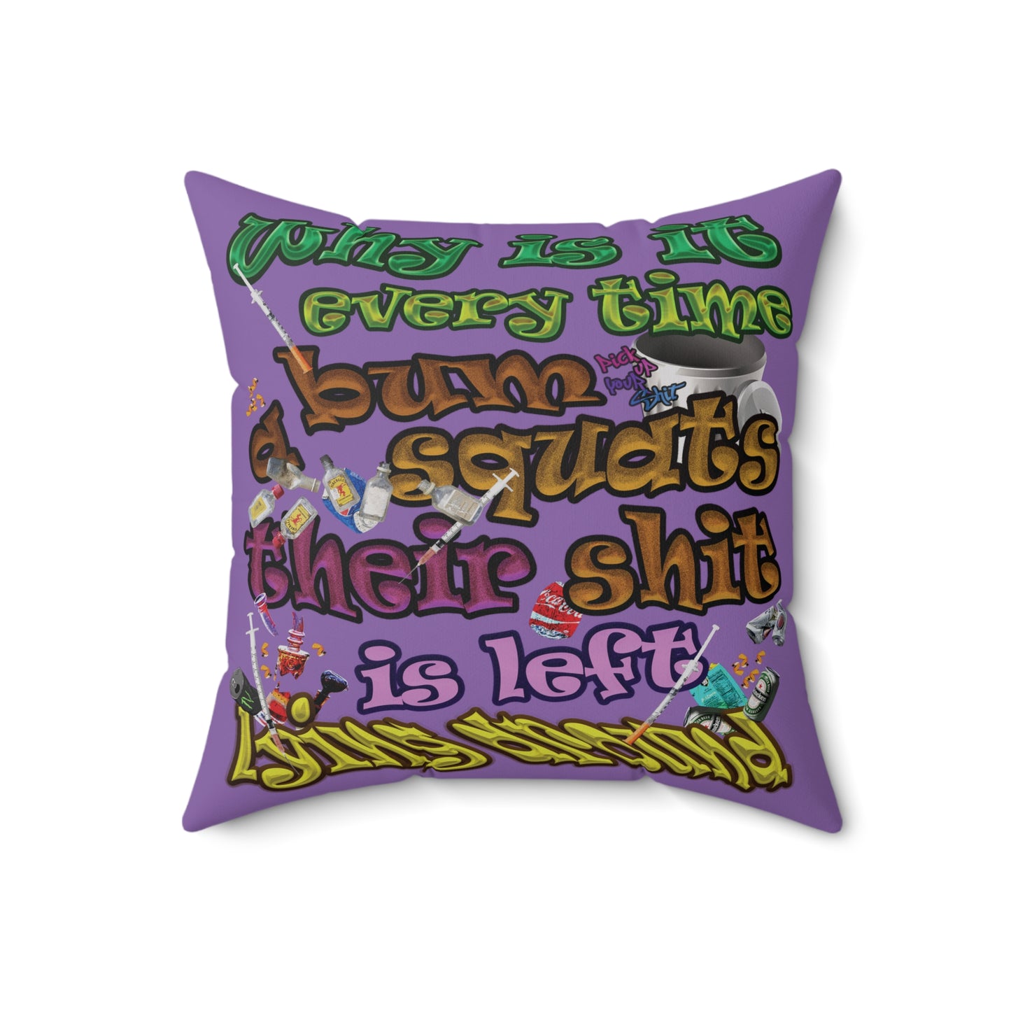 the bum's shit - Spun Polyester Square Pillow - (light purple)
