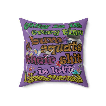 the bum's shit - Spun Polyester Square Pillow - (light purple)