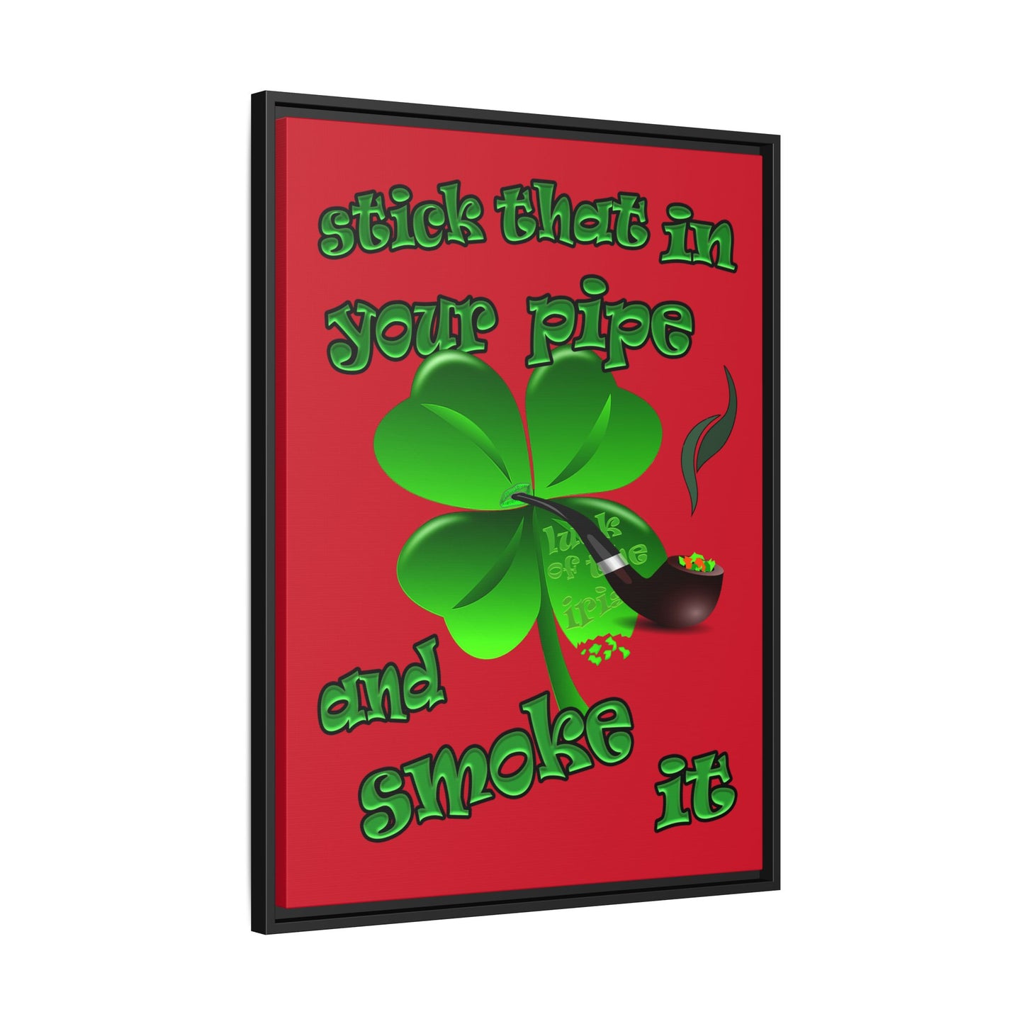 stick that in your pipe and smoke it - framed canvas art (dark red)