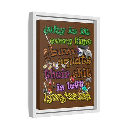 the bum's shit - framed canvas art (brown)