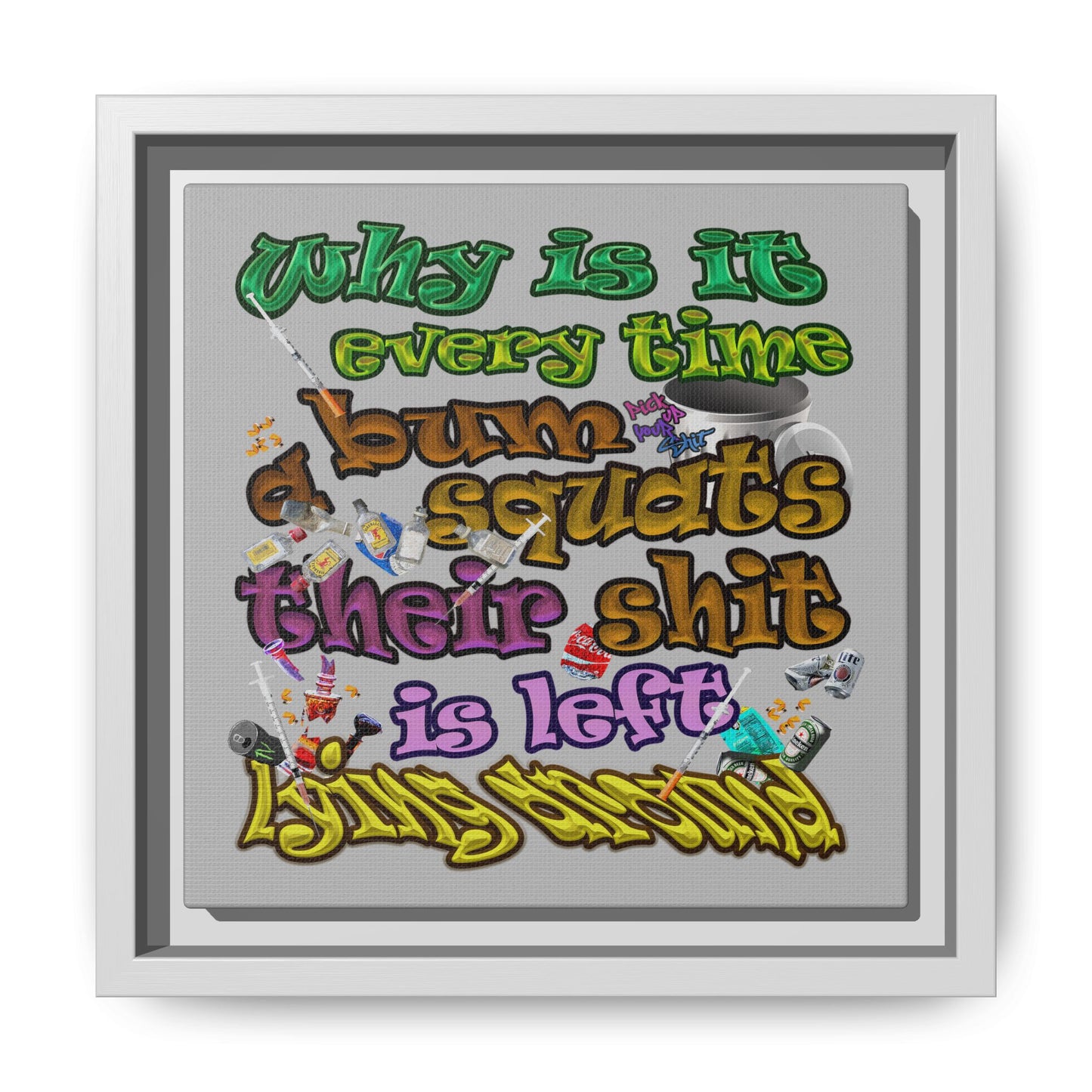 the bum's shit - framed canvas art (light grey)