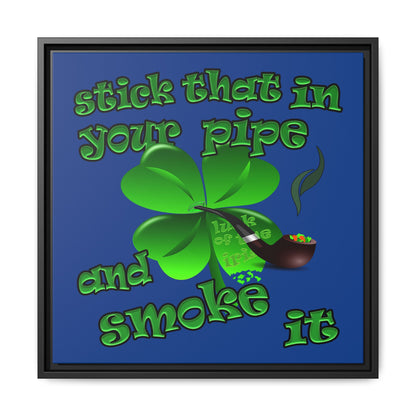 stick that in your pipe and smoke it - framed canvas art (dark blue)