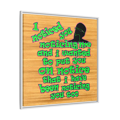 noticed you noticing - framed canvas art (butterscotch wood finish)