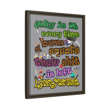 the bum's shit - framed canvas art (grey)