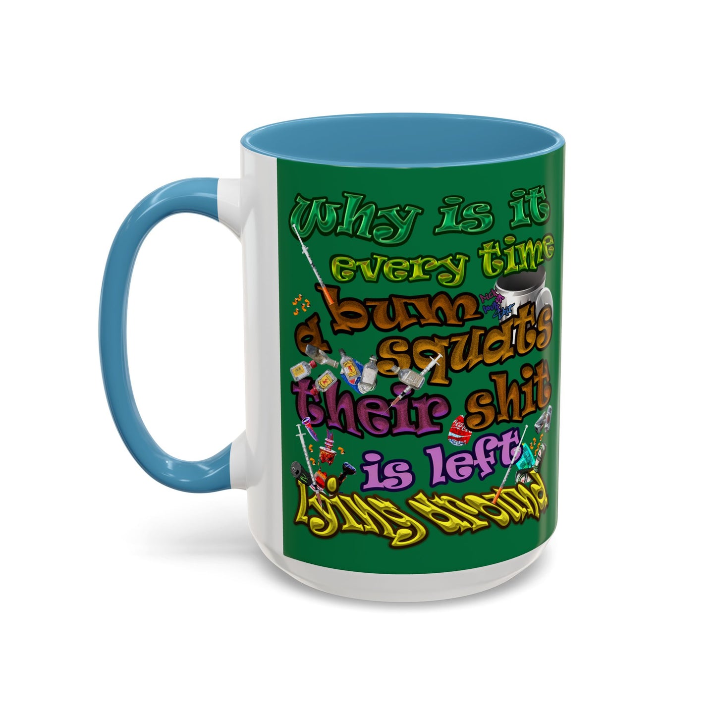 the bum's shit - Accent Mug (dark green)