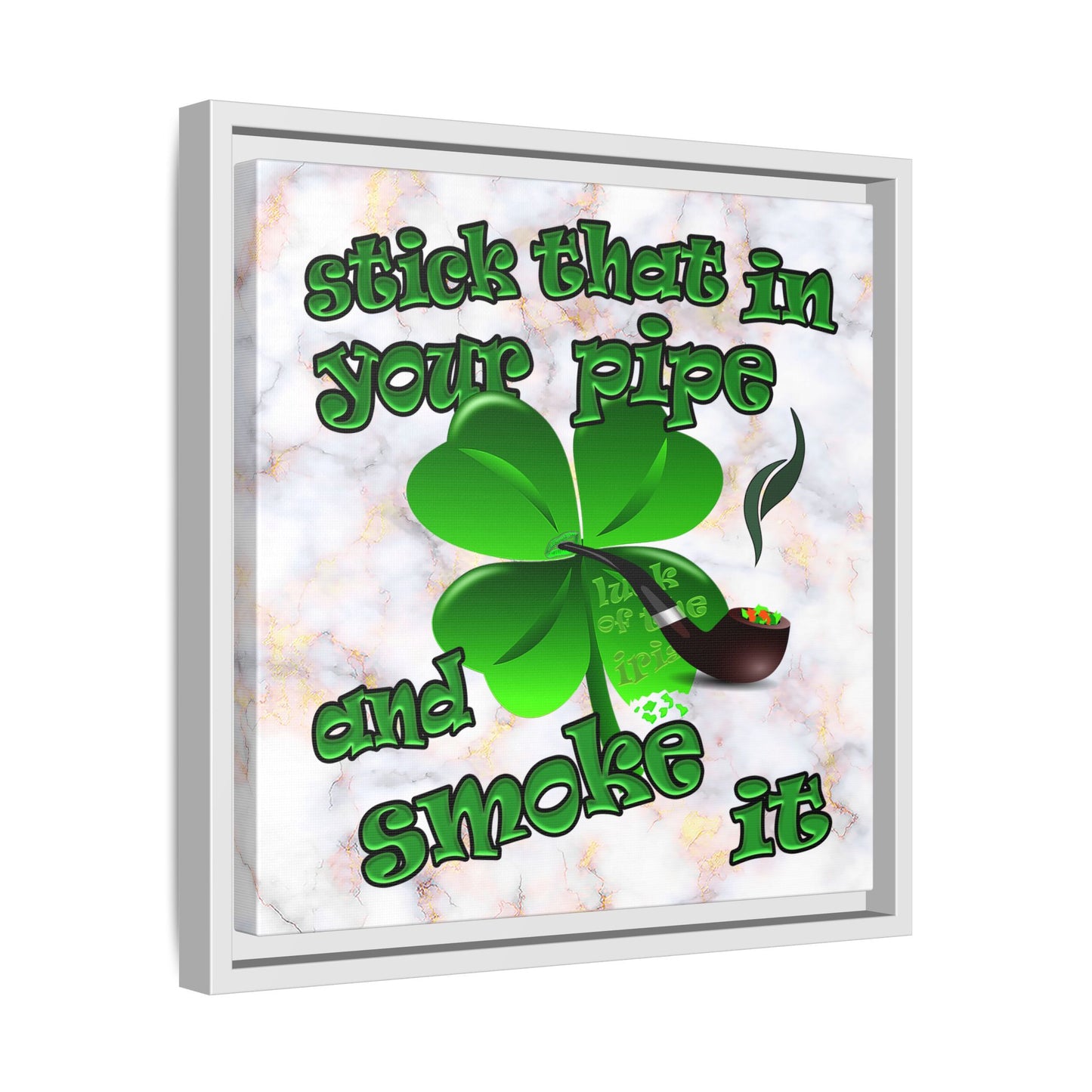 stick that in your pipe and smoke it - framed canvas art (white marble)