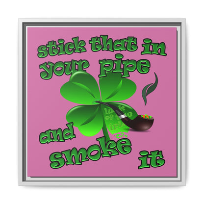 stick that in your pipe and smoke it - framed canvas art (light pink)