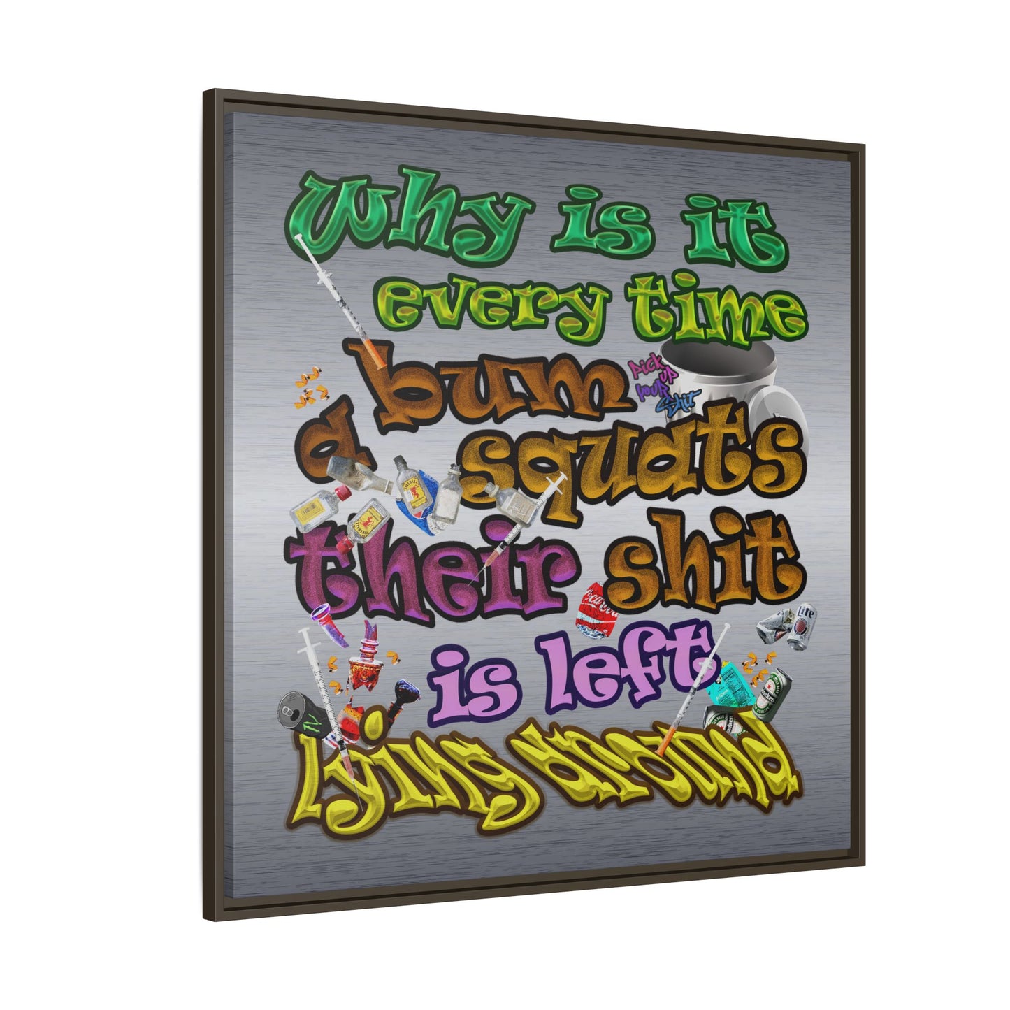 the bum's shit - framed canvas art (brushed nickel)
