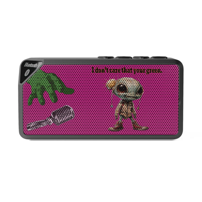 I don't care that your green - Jabba Bluetooth Speaker (pink)
