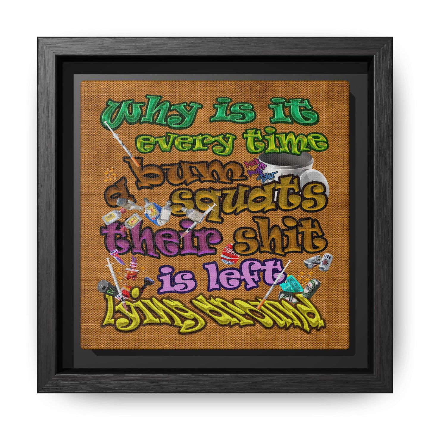 the bum's shit - framed canvas art (brown papyrus)