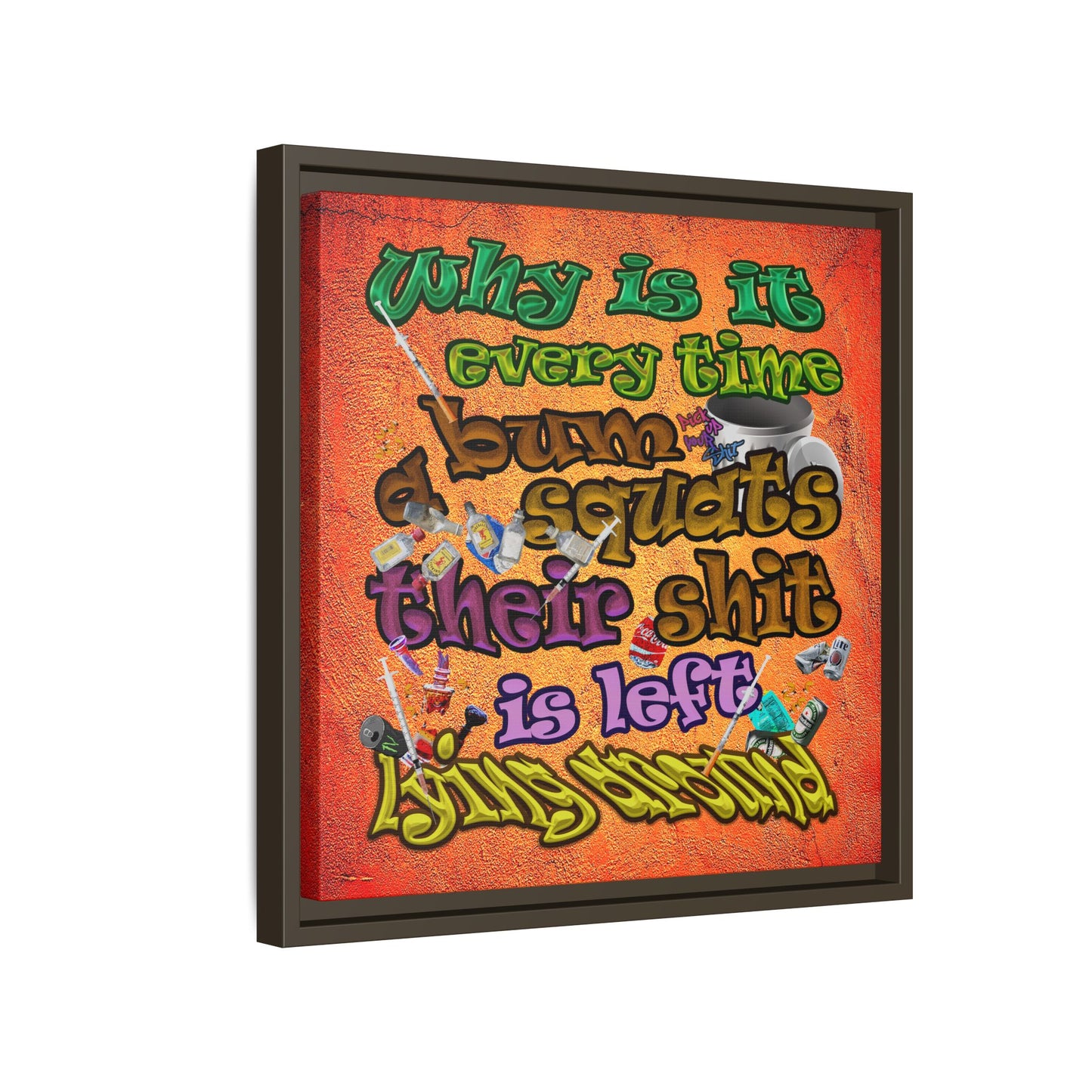 the bum's shit - framed canvas art (burnt orange)