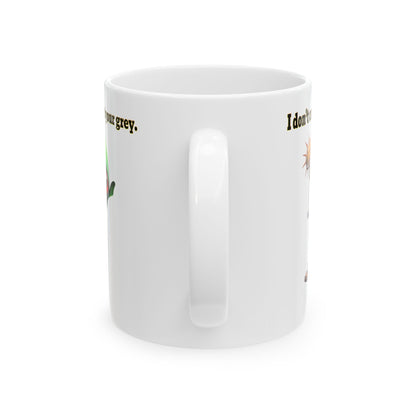 I don't care that your grey - White Mug (white)