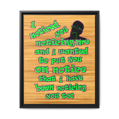 noticed you noticing - framed canvas art (butterscotch wood finish)