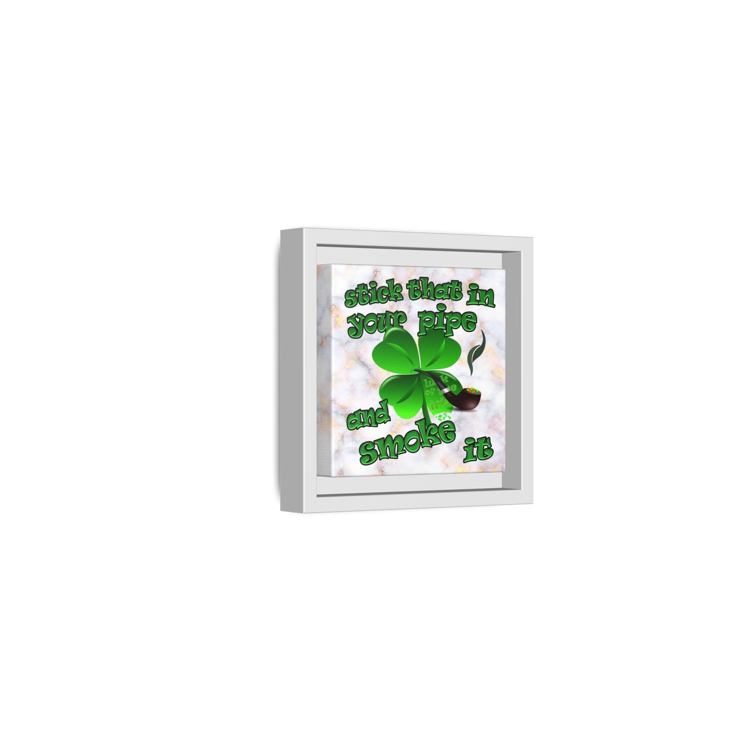 stick that in your pipe and smoke it - framed canvas art (white marble)