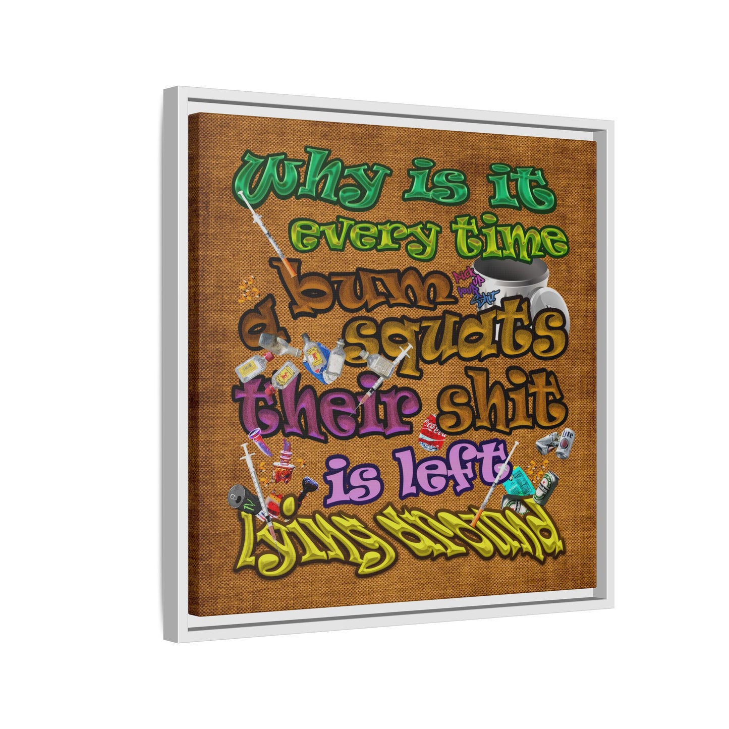the bum's shit - framed canvas art (brown papyrus)