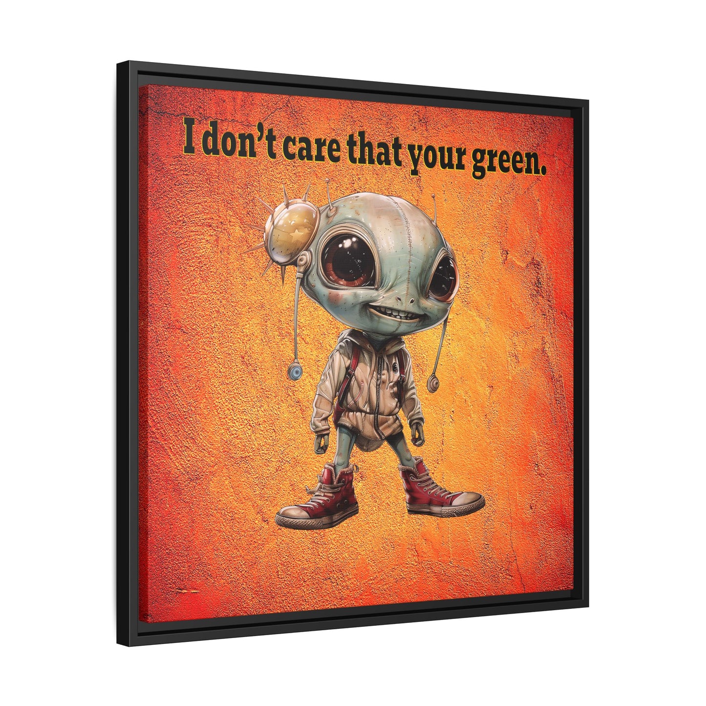 I don't care that your green - framed canvas art (burnt orange)