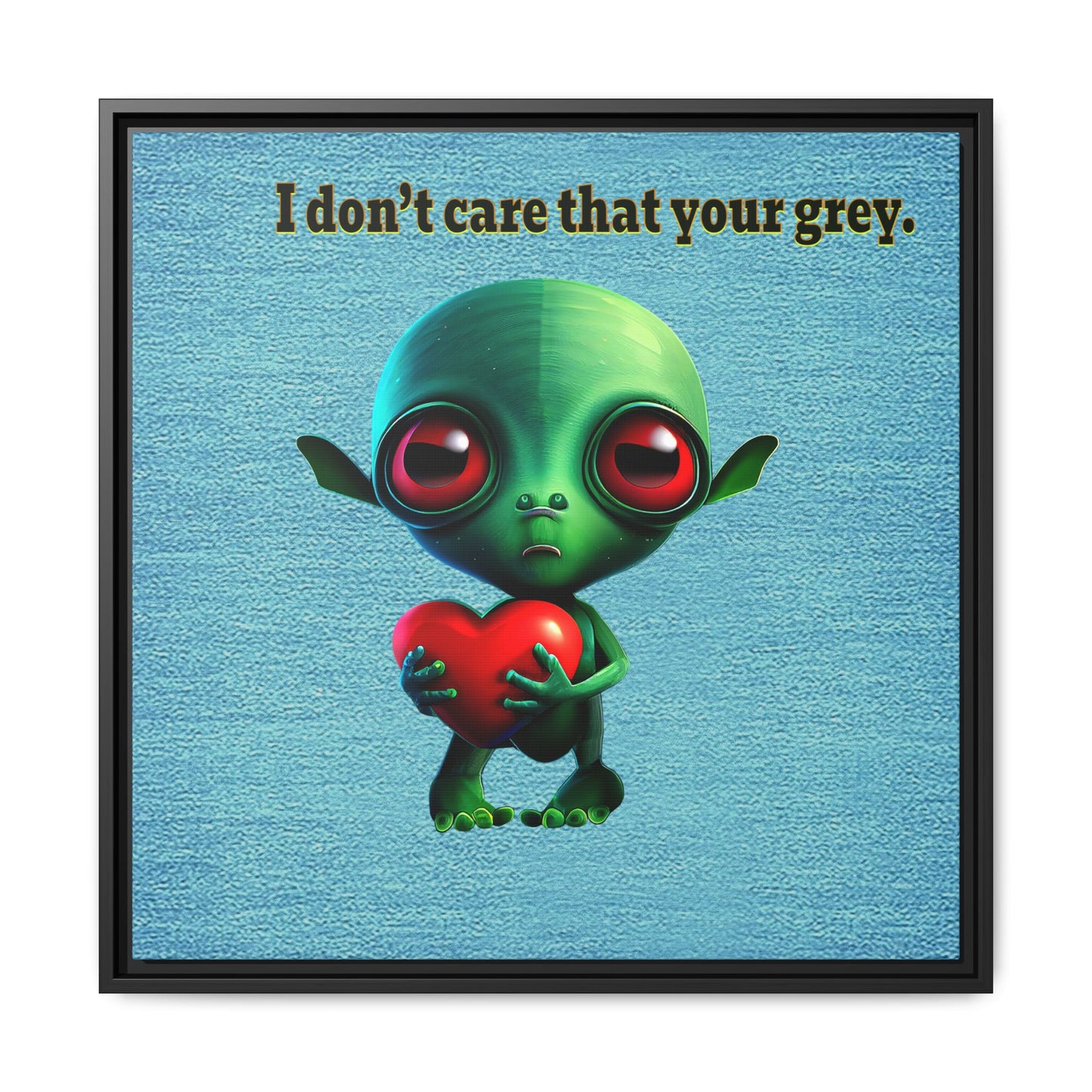 I don't care that your grey - framed canvas art (faded blue)