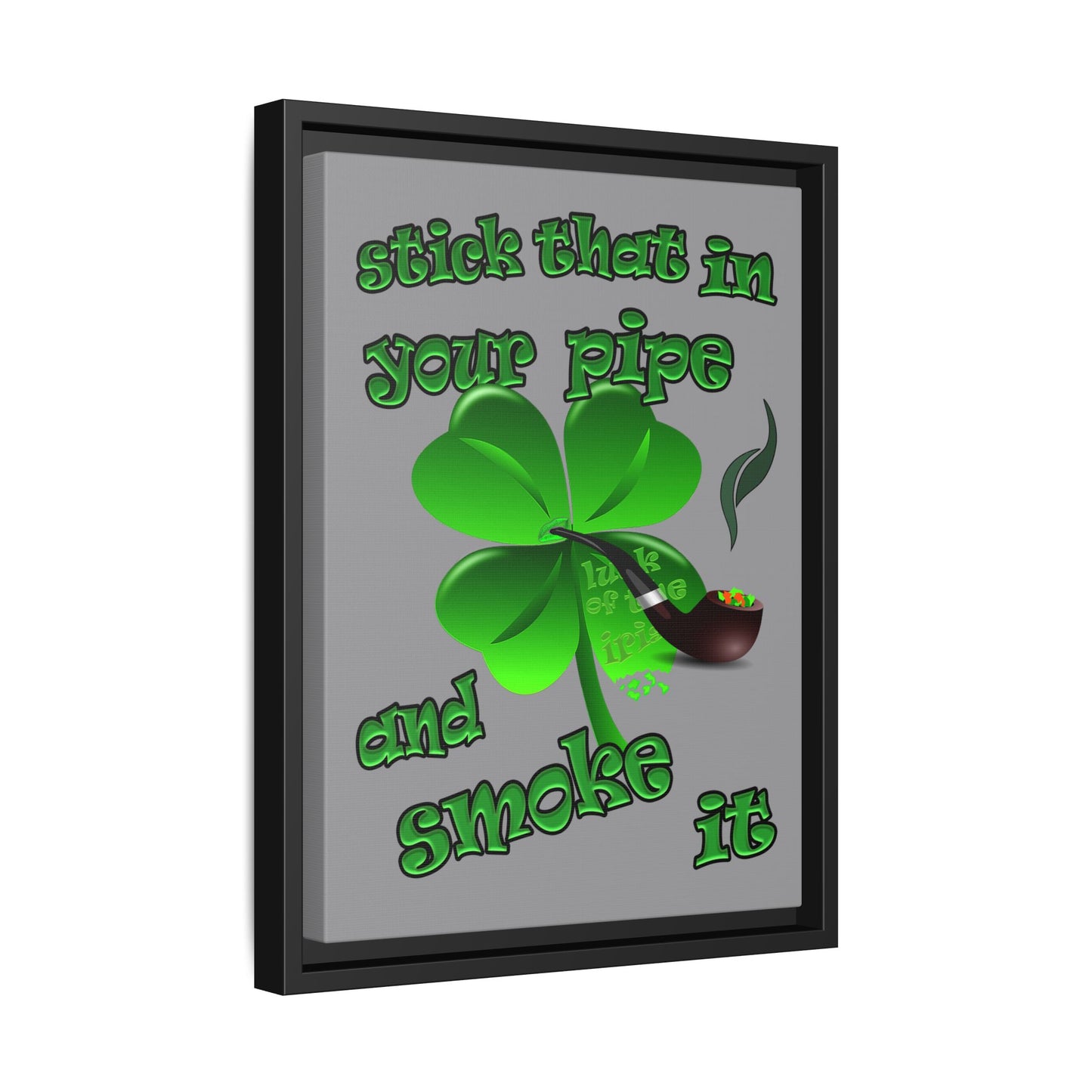 stick that in your pipe and smoke it - framed canvas art (grey)