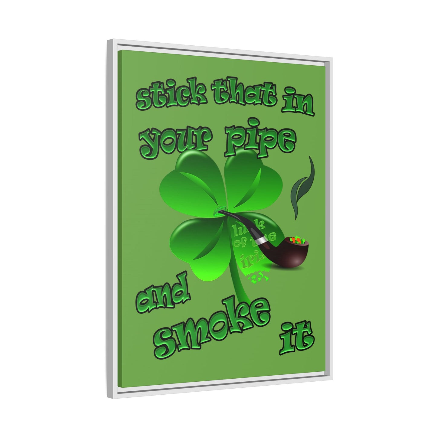 stick that in your pipe and smoke it - framed canvas art (green)