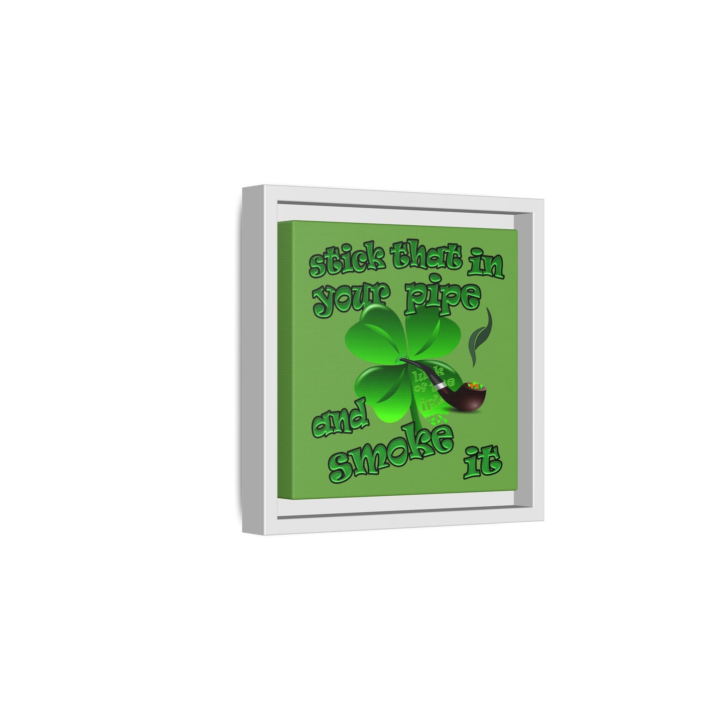 stick that in your pipe and smoke it - framed canvas art (green)