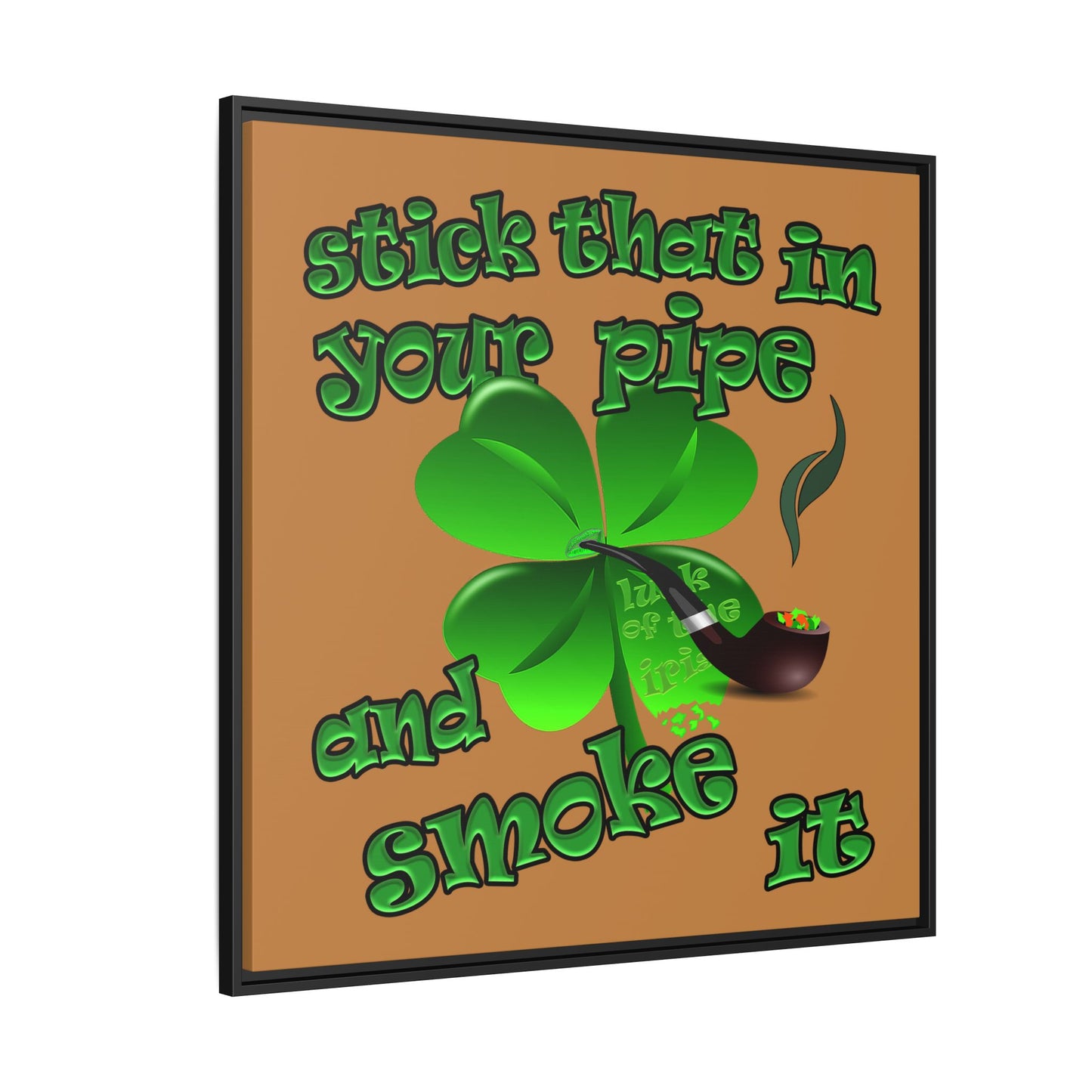 stick that in your pipe and smoke it - framed canvas art (light brown)