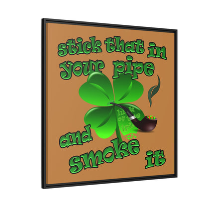 stick that in your pipe and smoke it - framed canvas art (light brown)