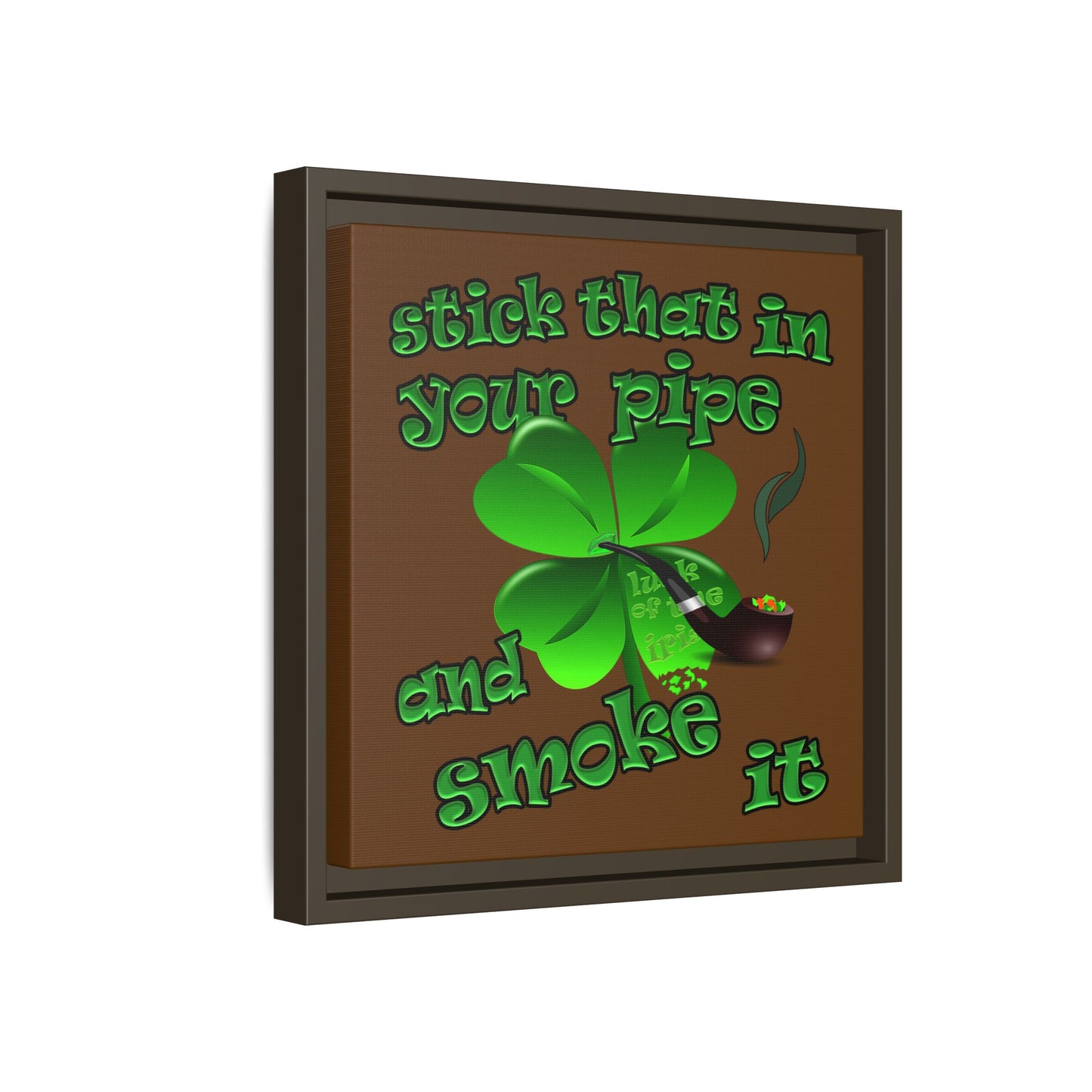 stick that in your pipe and smoke it - framed canvas art (brown)