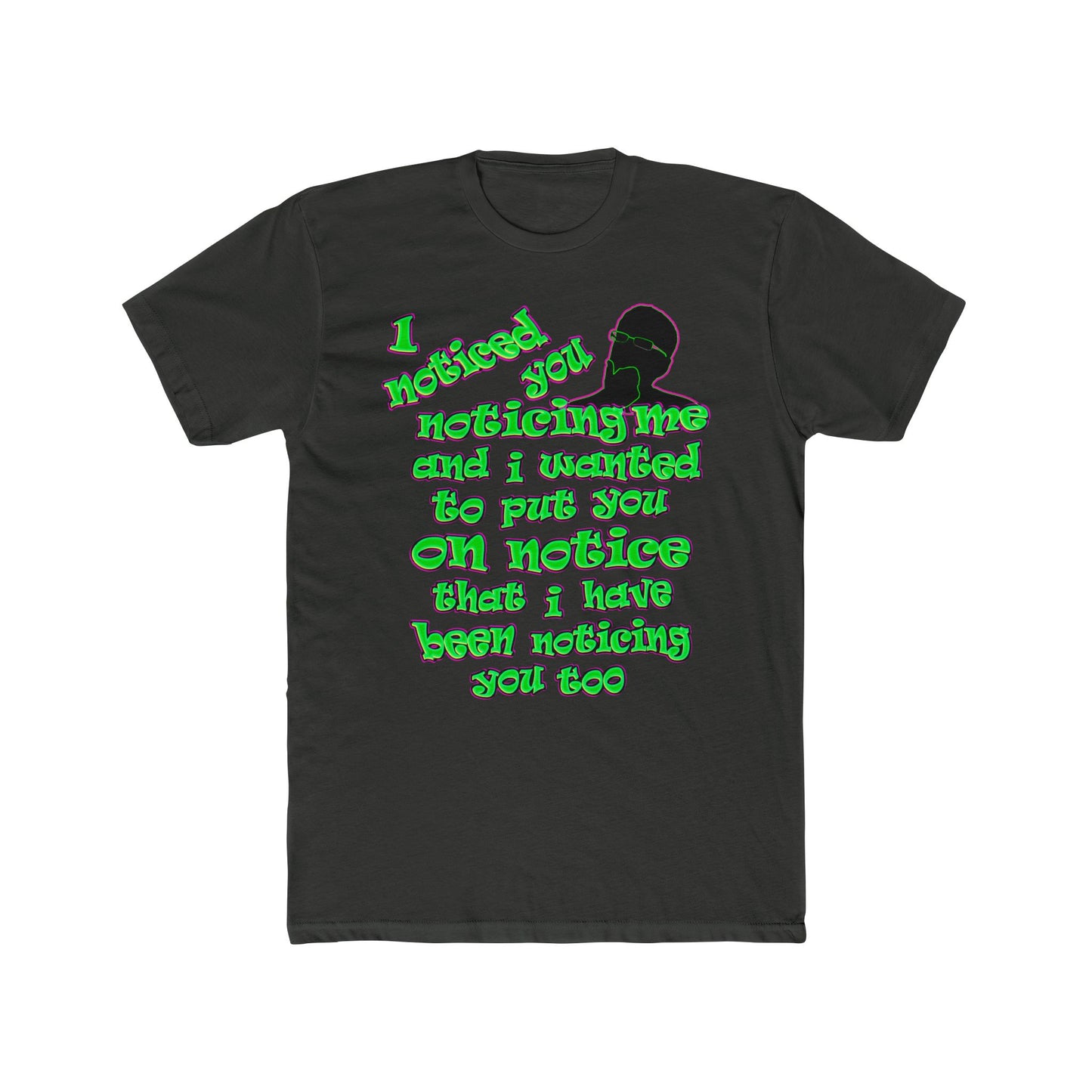 noticed you noticing - Men's Cotton Crew Tee