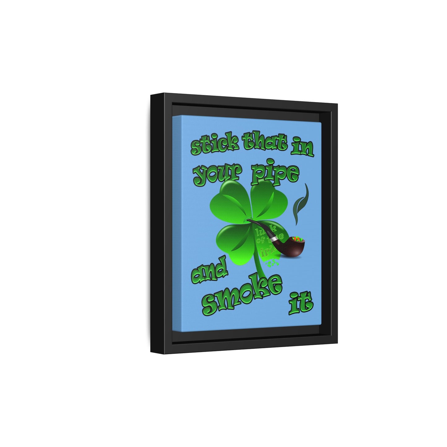 stick that in your pipe and smoke it - framed canvas art (light blue)
