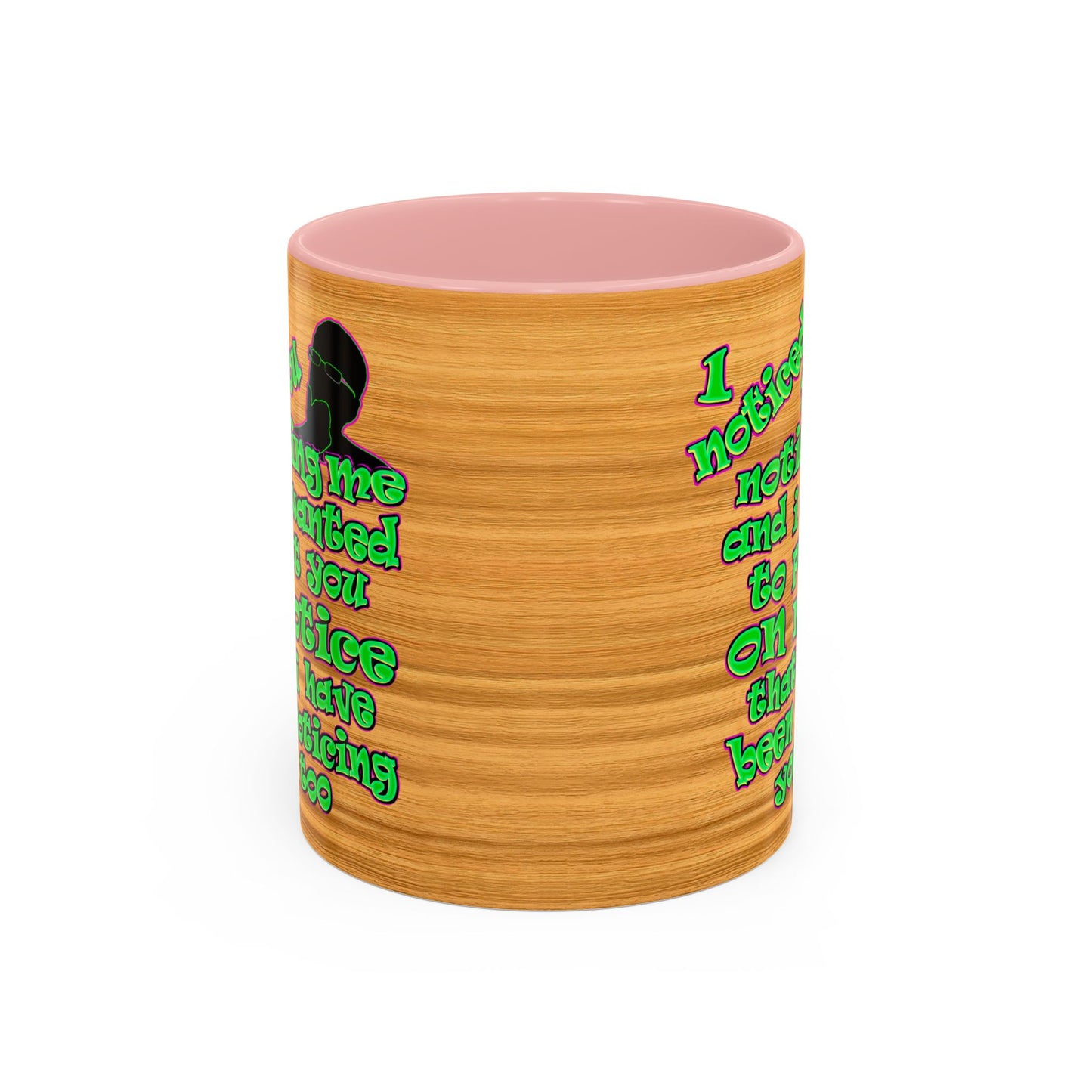 noticed you noticing - Accent Mug (butterscotch wood finish)