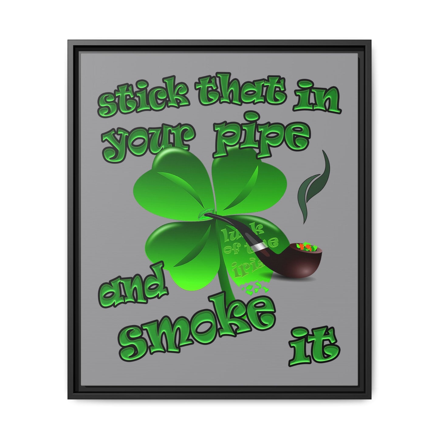 stick that in your pipe and smoke it - framed canvas art (grey)