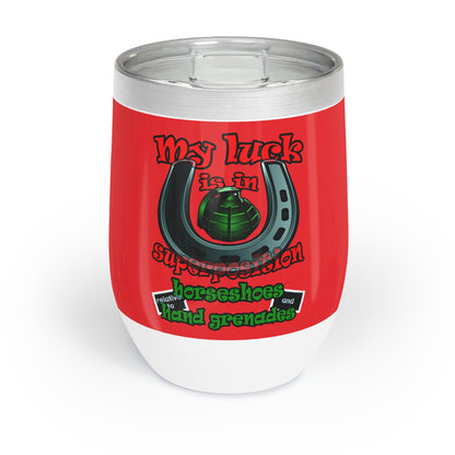 my luck - Chill Wine Tumbler (red)