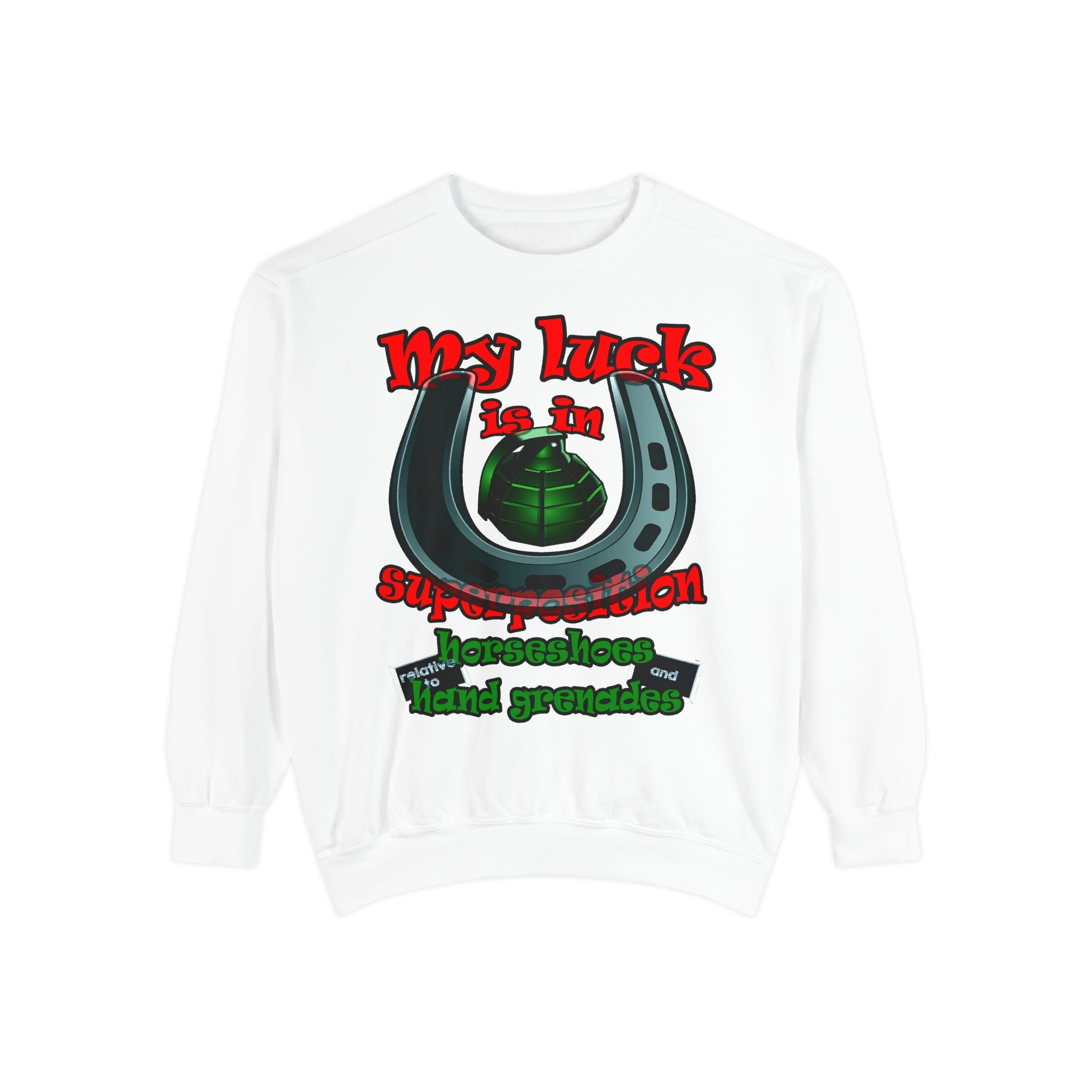 my luck - Unisex Garment-Dyed Sweatshirt