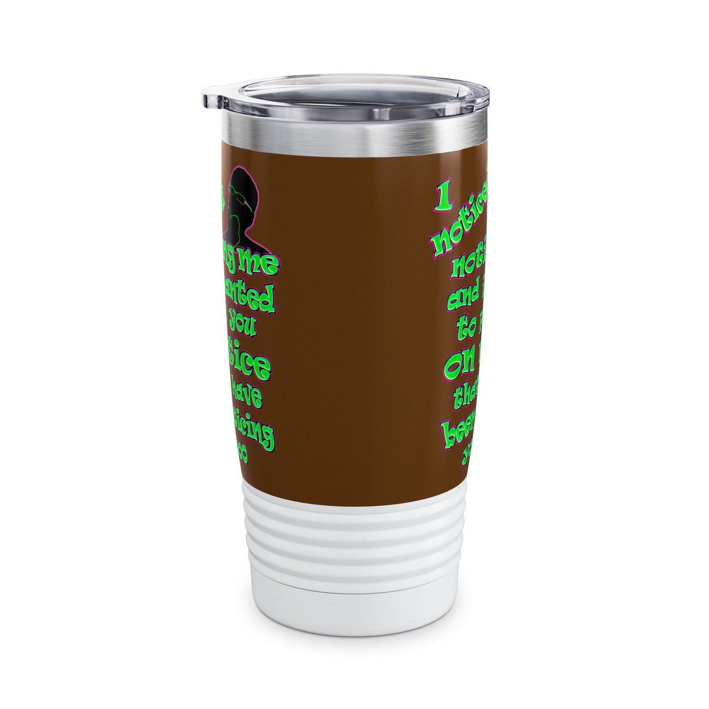 noticed you noticing - Ringneck Tumbler, 20oz (brown)