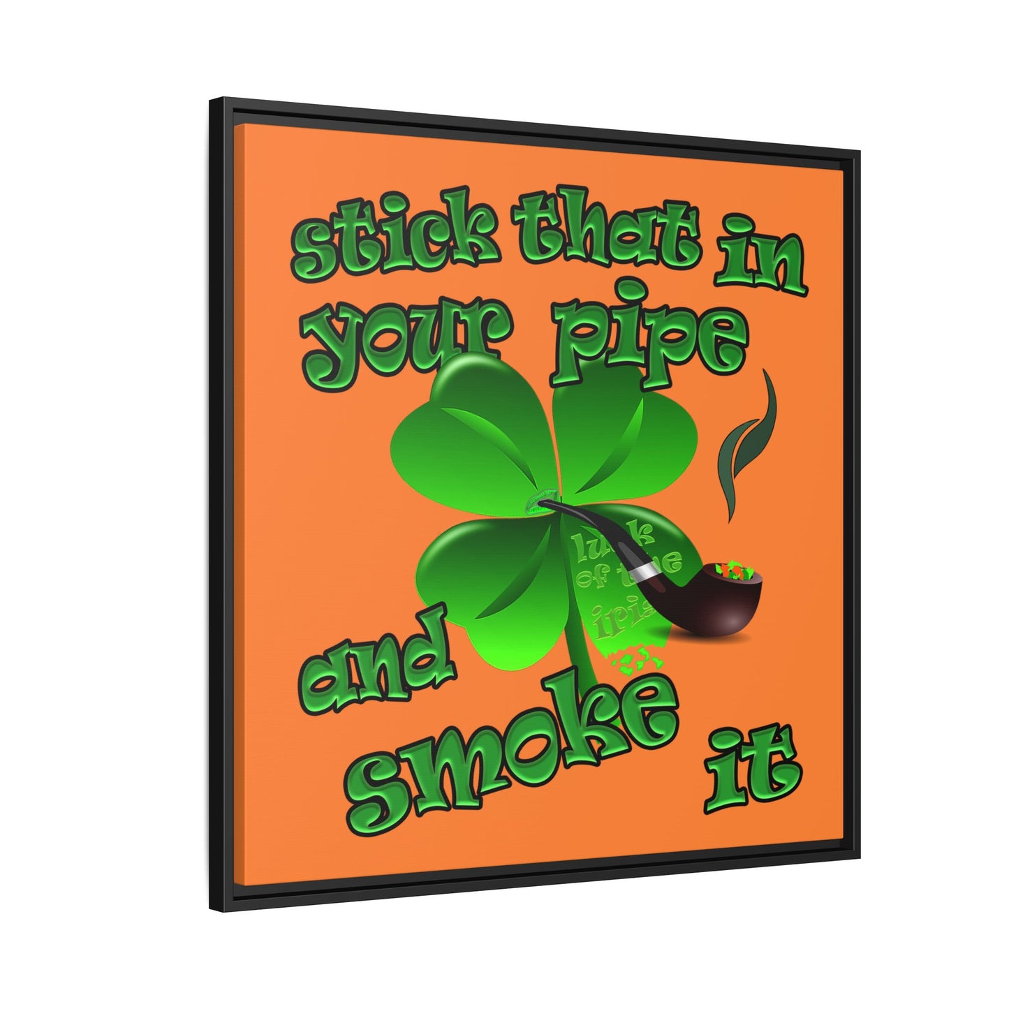 stick that in your pipe and smoke it - framed canvas art (crusta)
