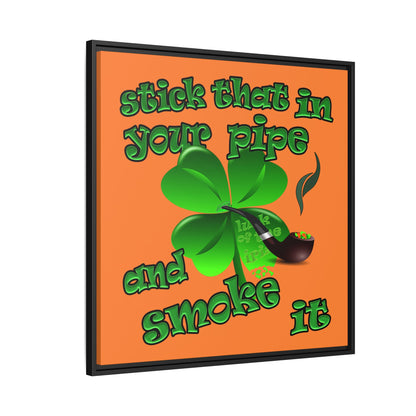 stick that in your pipe and smoke it - framed canvas art (crusta)