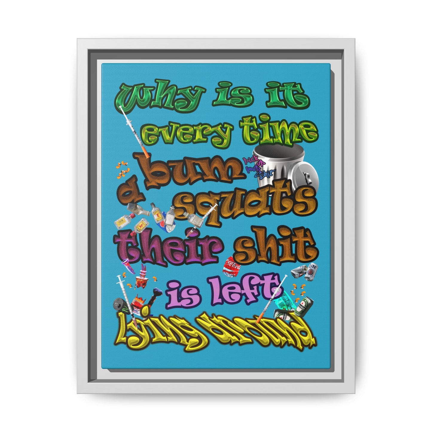 the bum's shit - framed canvas art (turquoise)