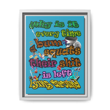 the bum's shit - framed canvas art (turquoise)
