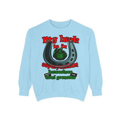 my luck - Unisex Garment-Dyed Sweatshirt