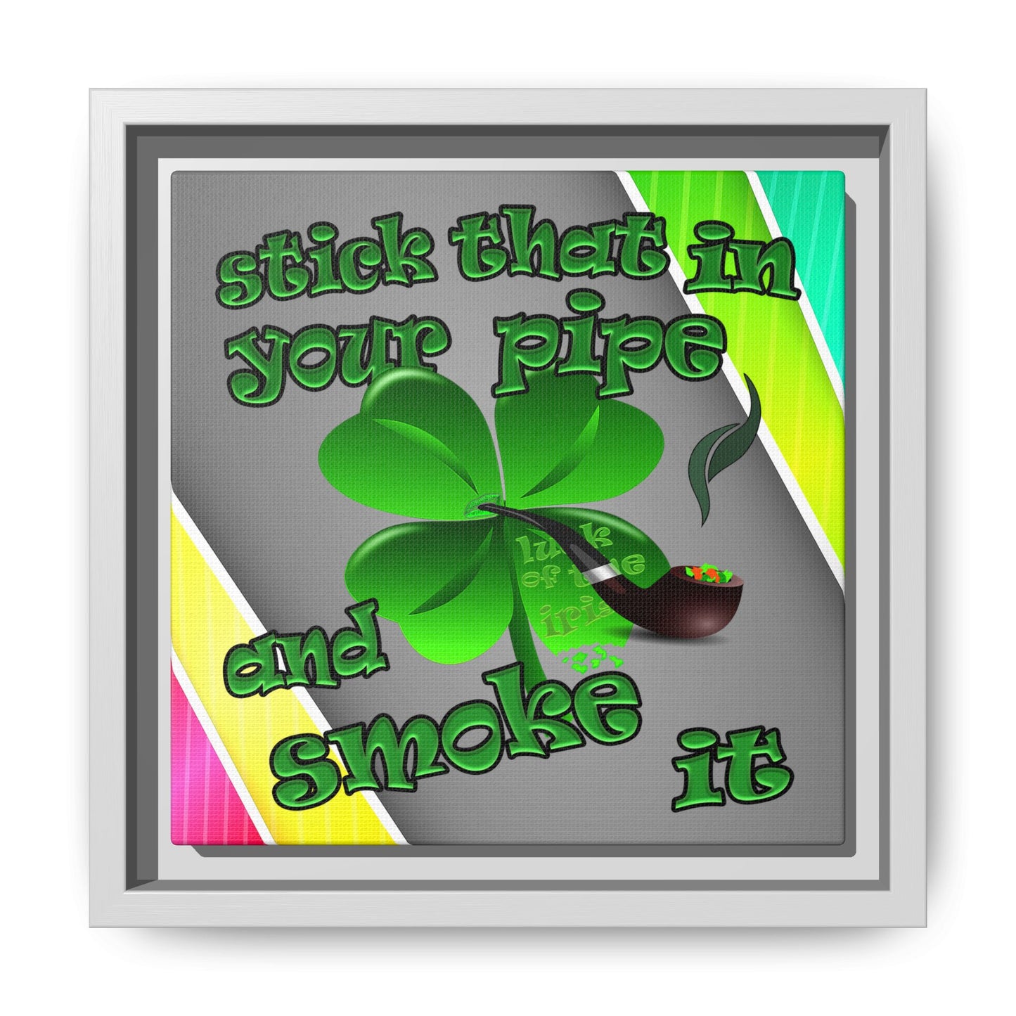 stick that in your pipe and smoke it - framed canvas art (rainbow split)