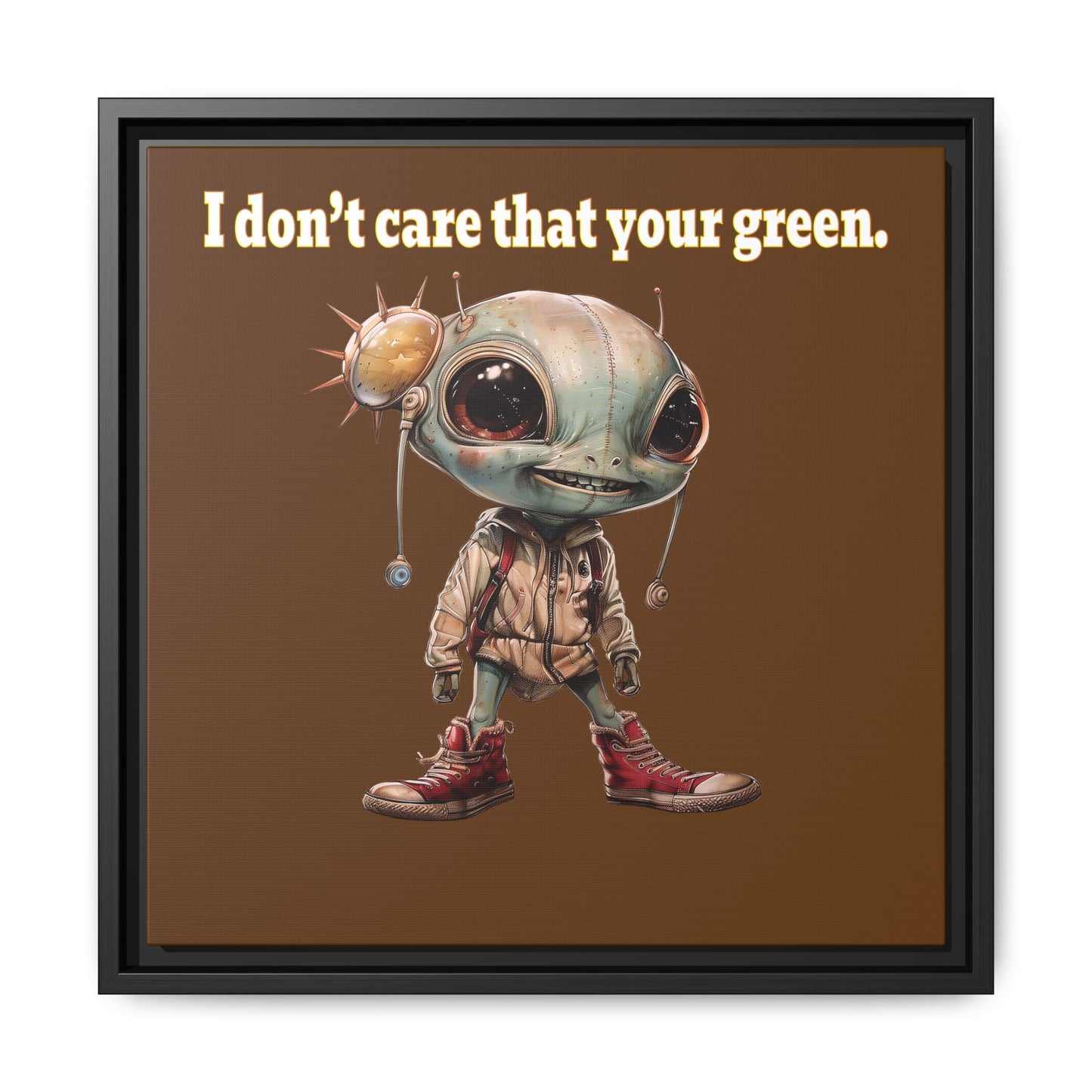 I don't care that your green - framed canvas art (brown)