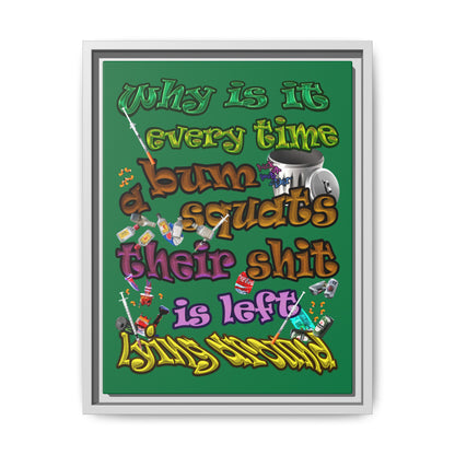 the bum's shit - framed canvas art (dark green)