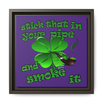 stick that in your pipe and smoke it - framed canvas art (purple)