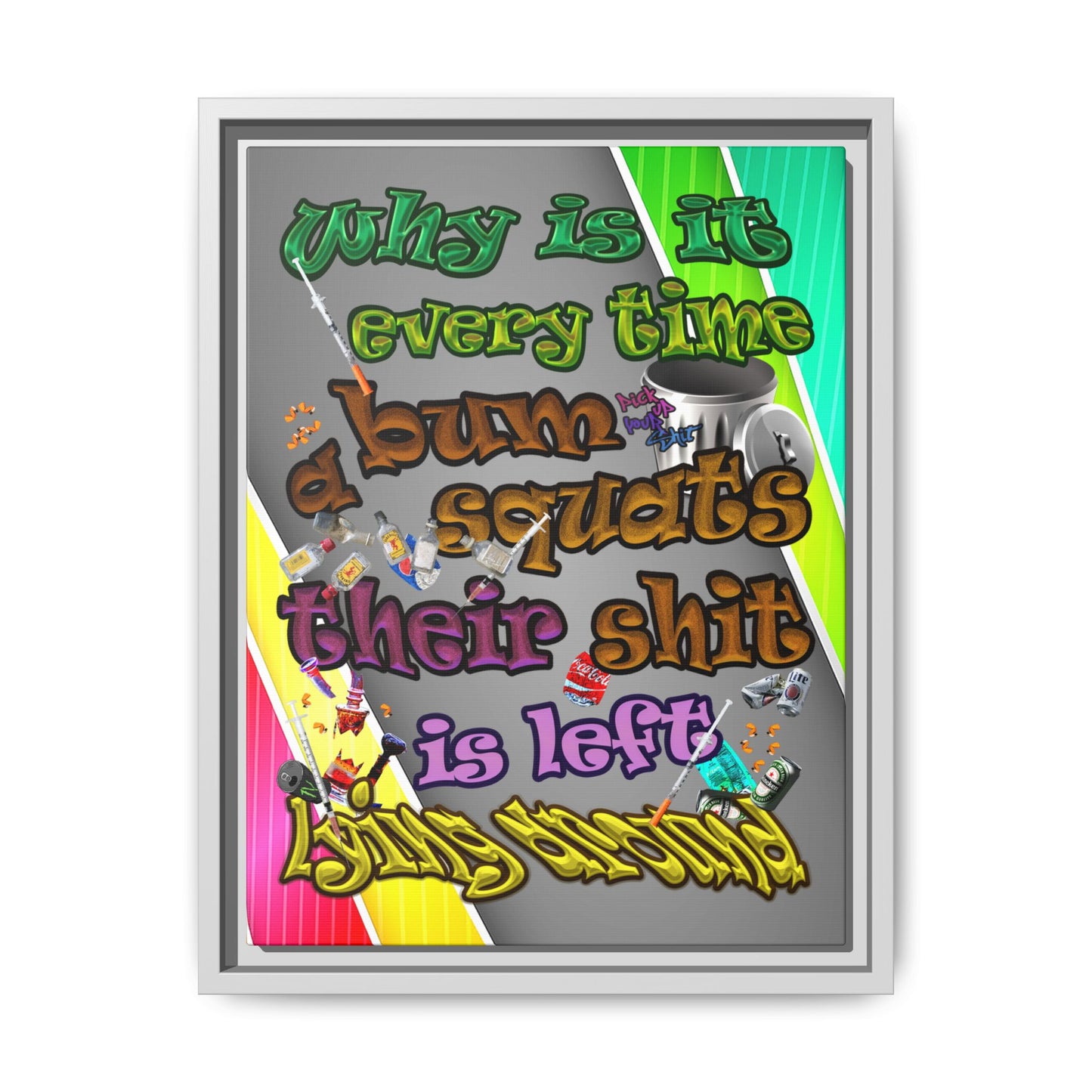 the bum's shit - framed canvas art (rainbow split)