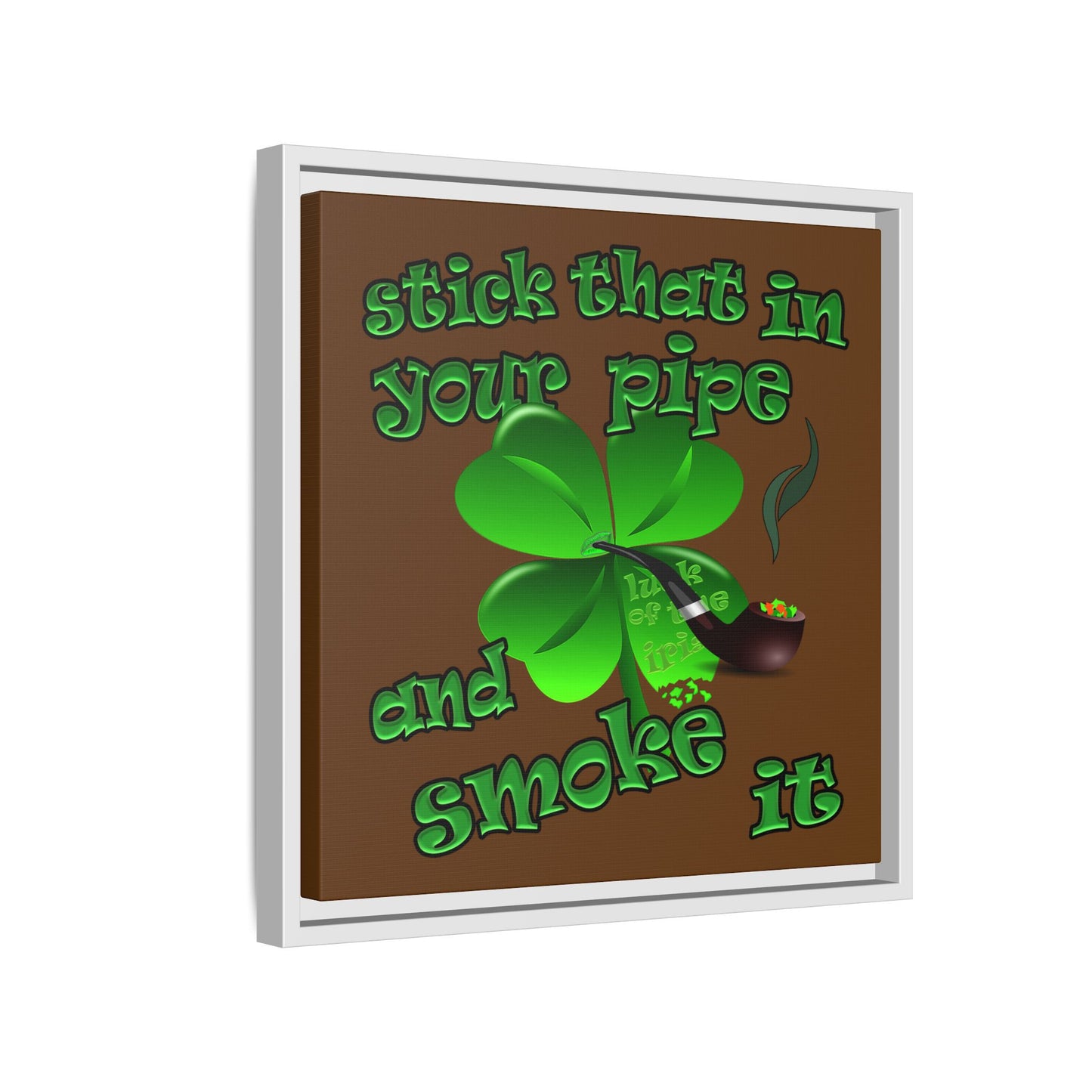 stick that in your pipe and smoke it - framed canvas art (brown)