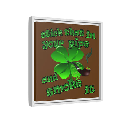 stick that in your pipe and smoke it - framed canvas art (brown)