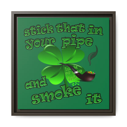 stick that in your pipe and smoke it - framed canvas art (dark green)