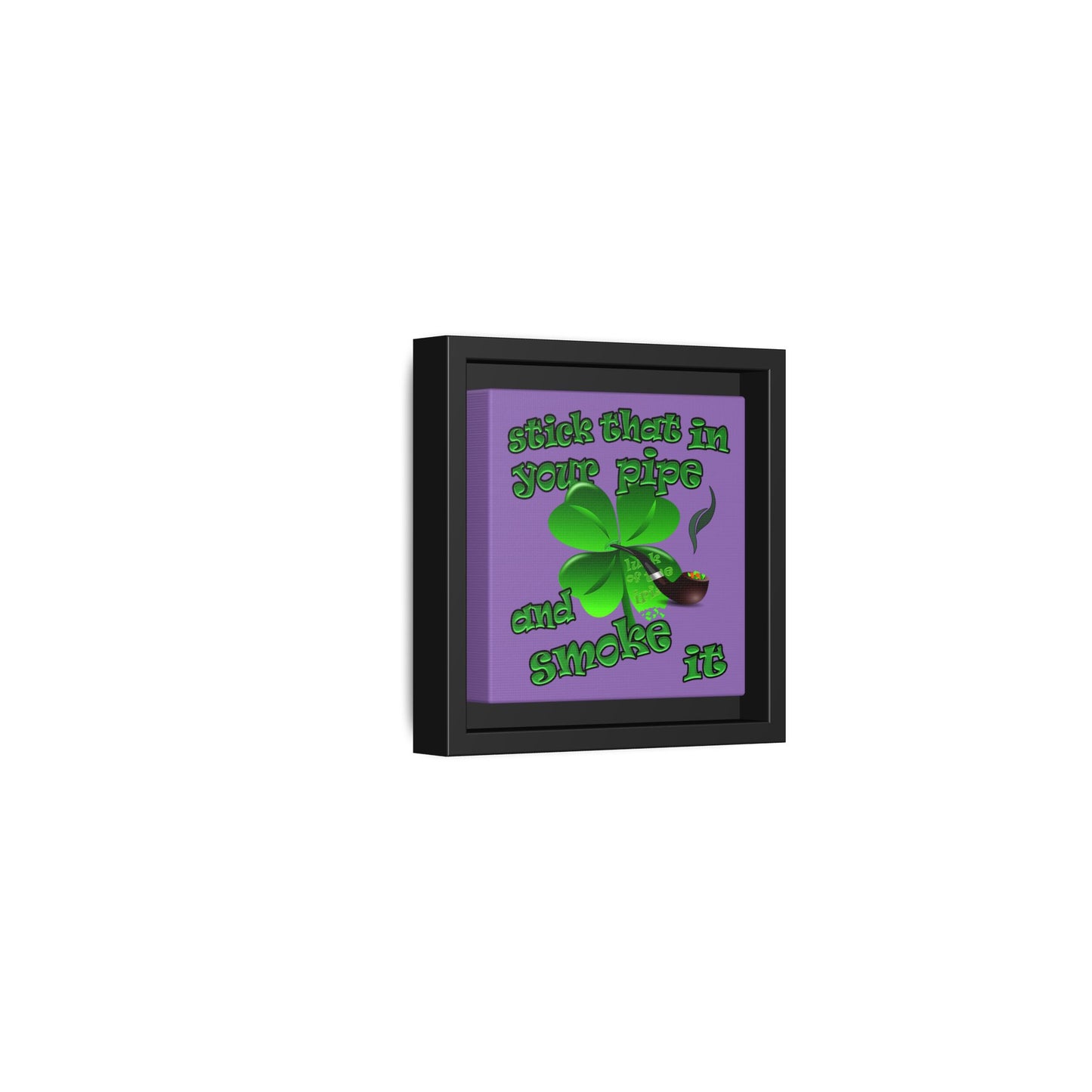 stick that in your pipe and smoke it - framed canvas art (light purple)