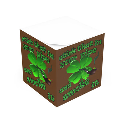 stick that in your pipe and smoke it - note cube (brown)